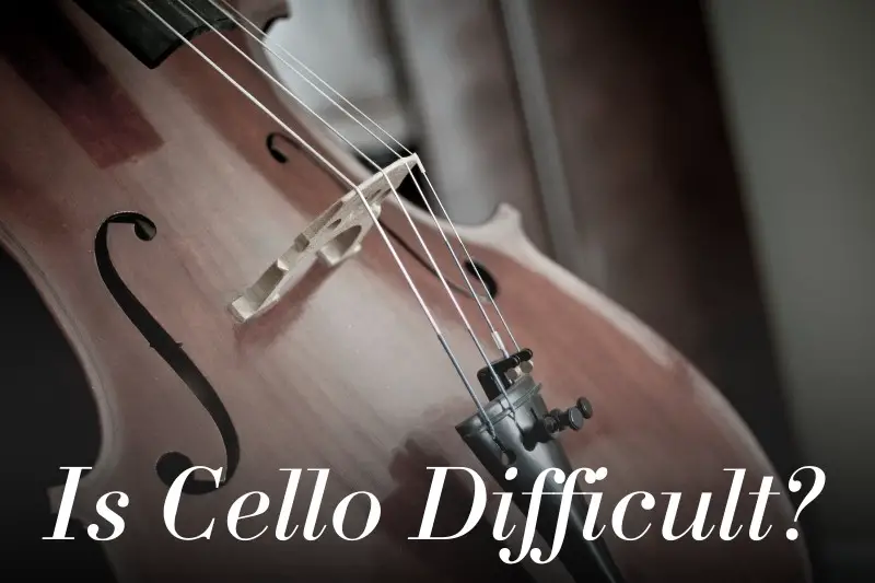 Is Cello Hard to Learn