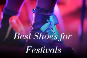 Best Shoes for Music Festivals